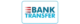 Bank Transfer Bank Transfer